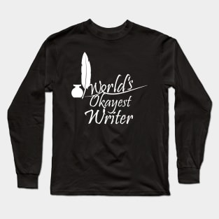 World's Okayest Writer Long Sleeve T-Shirt